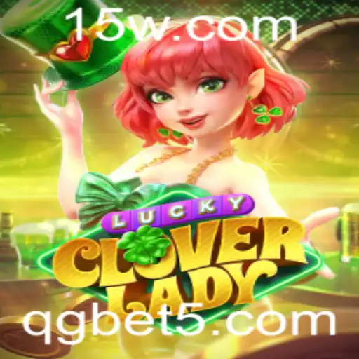 Explorando o Fascinante Mundo de LuckyCloverLady: Diversão e Estratégia no Universo qgbet